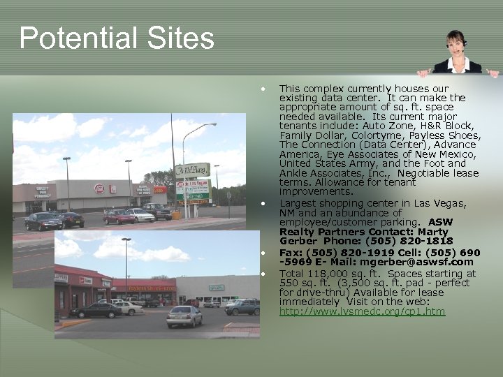 Potential Sites • • This complex currently houses our existing data center. It can
