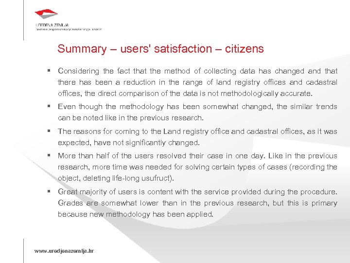 Summary – users' satisfaction – citizens Considering the fact that the method of collecting