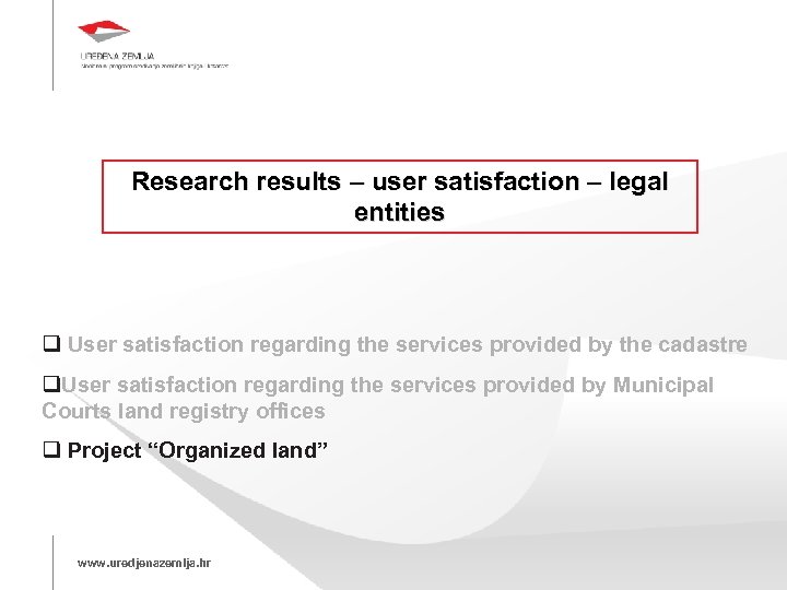 Research results – user satisfaction – legal entities User satisfaction regarding the services provided