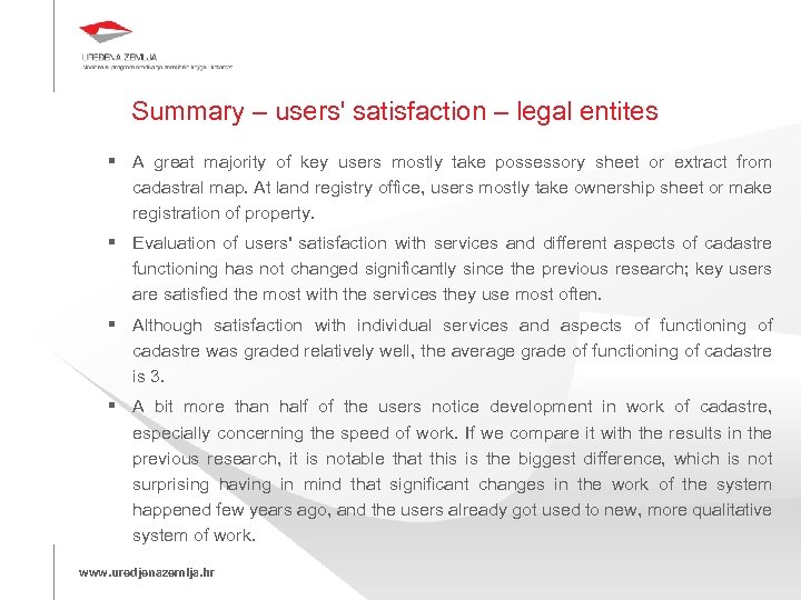 Summary – users' satisfaction – legal entites A great majority of key users mostly