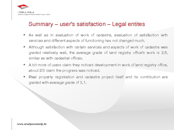 Summary – user's satisfaction – Legal entites As well as in evaluation of work