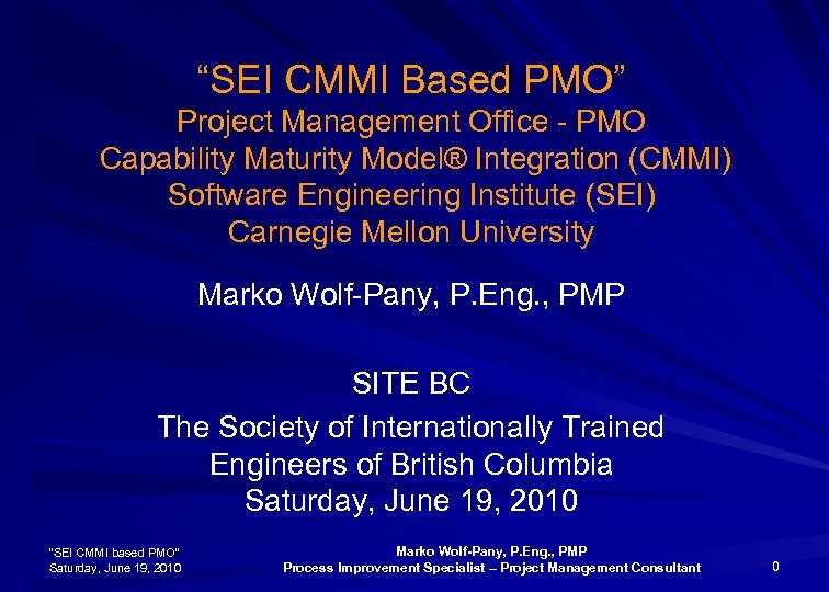 “SEI CMMI Based PMO” Project Management Office - PMO Capability Maturity Model® Integration (CMMI)