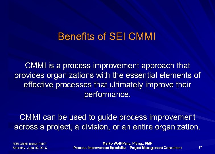 Benefits of SEI CMMI is a process improvement approach that provides organizations with the