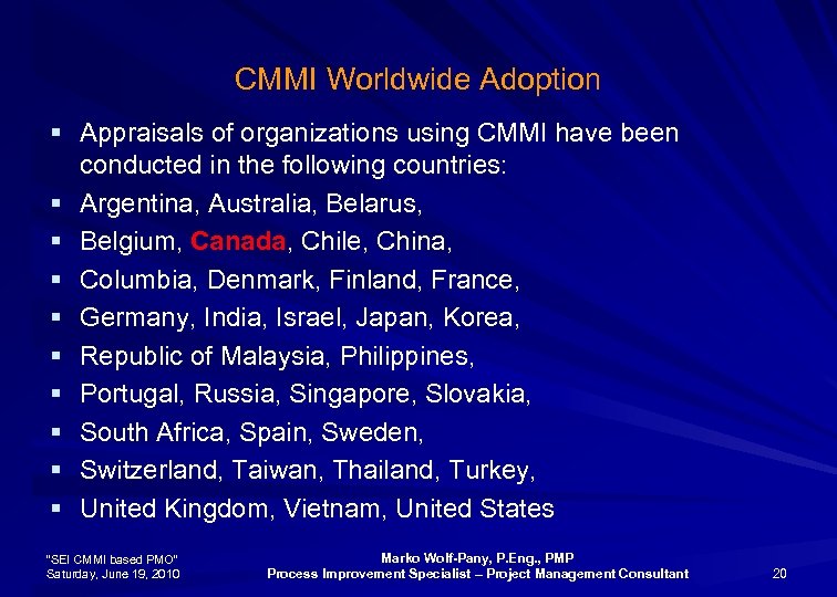 CMMI Worldwide Adoption § Appraisals of organizations using CMMI have been conducted in the