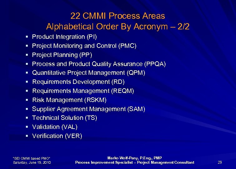 22 CMMI Process Areas Alphabetical Order By Acronym – 2/2 § § § Product