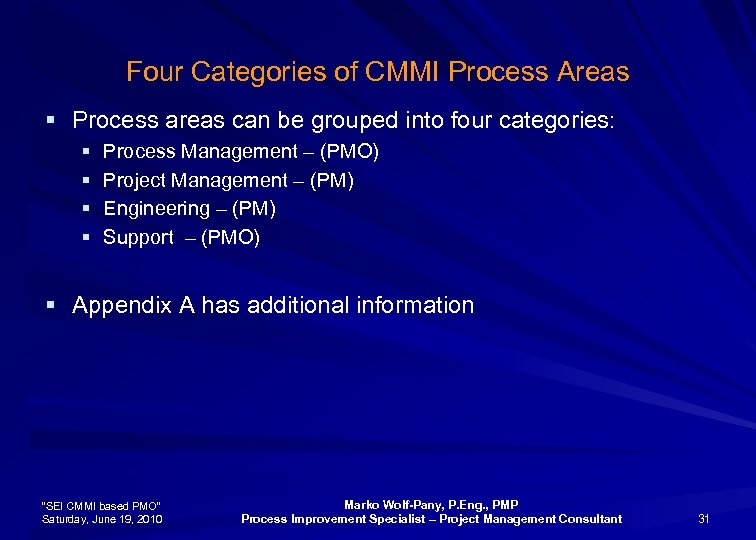 Four Categories of CMMI Process Areas § Process areas can be grouped into four