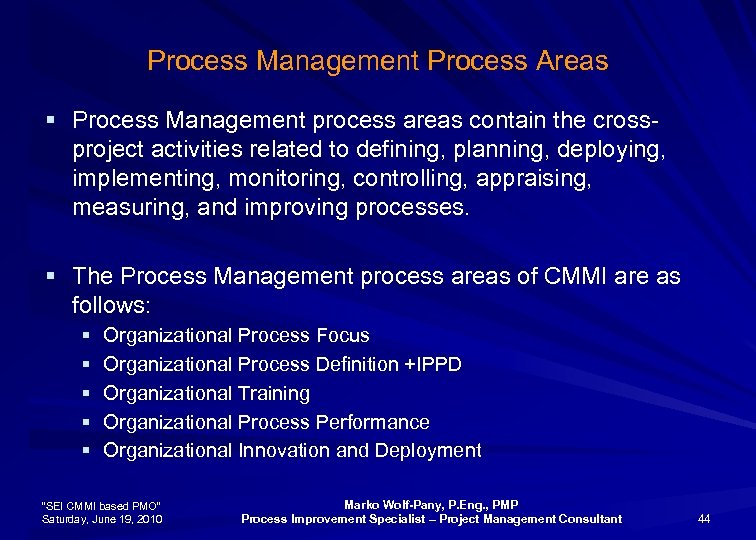 Process Management Process Areas § Process Management process areas contain the crossproject activities related