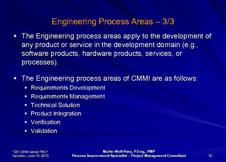 Engineering Process Areas – 3/3 § The Engineering process areas apply to the development