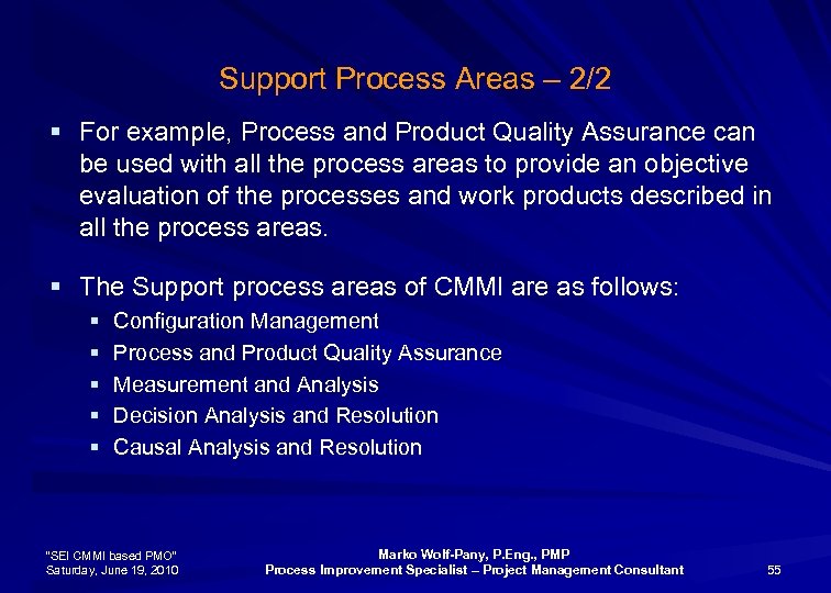 Support Process Areas – 2/2 § For example, Process and Product Quality Assurance can