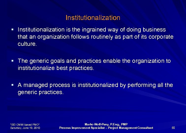 Institutionalization § Institutionalization is the ingrained way of doing business that an organization follows