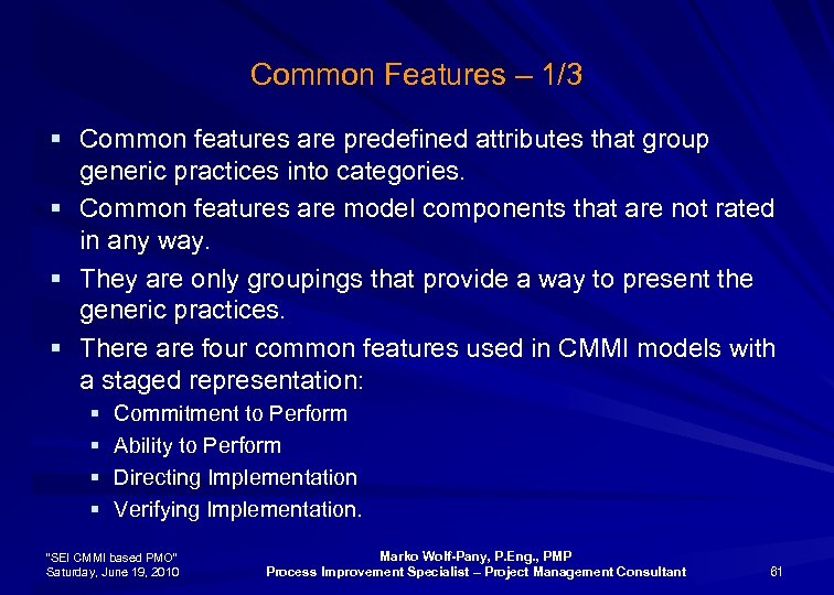 Common Features – 1/3 § Common features are predefined attributes that group generic practices