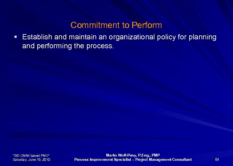 Commitment to Perform § Establish and maintain an organizational policy for planning and performing