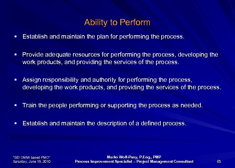 Ability to Perform § Establish and maintain the plan for performing the process. §