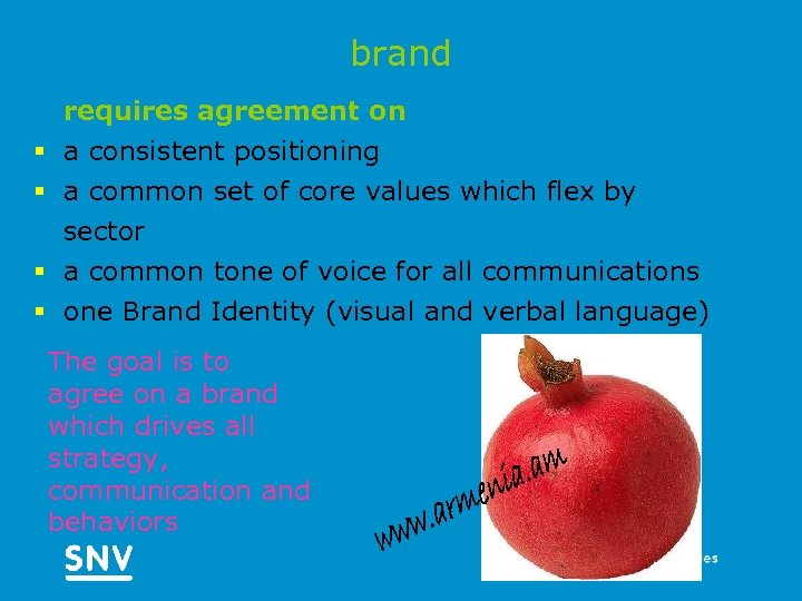 brand requires agreement on § a consistent positioning § a common set of core