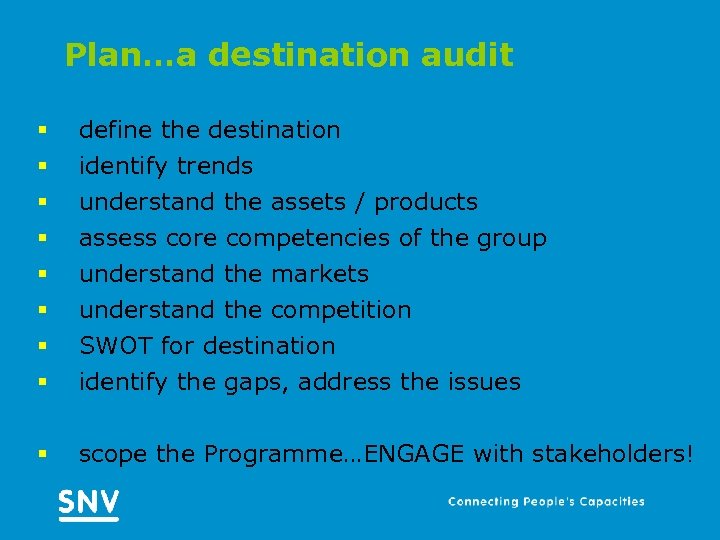 Plan…a destination audit § § § § define the destination identify trends understand the