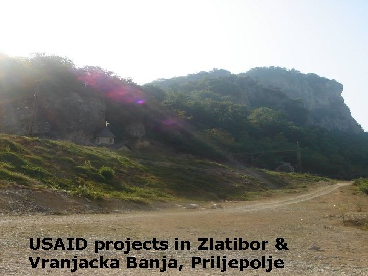 USAID projects in Zlatibor & Vranjacka Banja, Priljepolje 