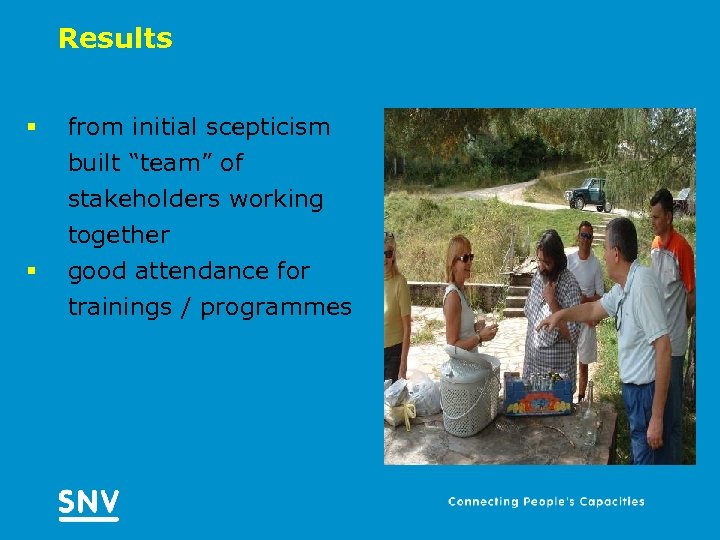 Results § § from initial scepticism built “team” of stakeholders working together good attendance