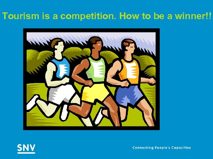 Tourism is a competition. How to be a winner!! 