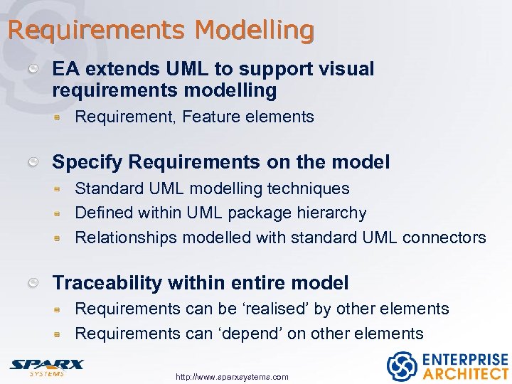 Requirements Modelling EA extends UML to support visual requirements modelling Requirement, Feature elements Specify