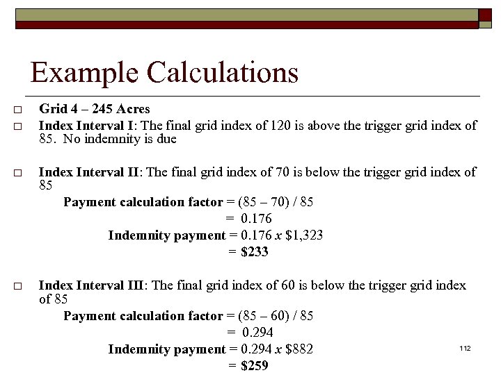Example Calculations o o Grid 4 – 245 Acres Index Interval I: The final