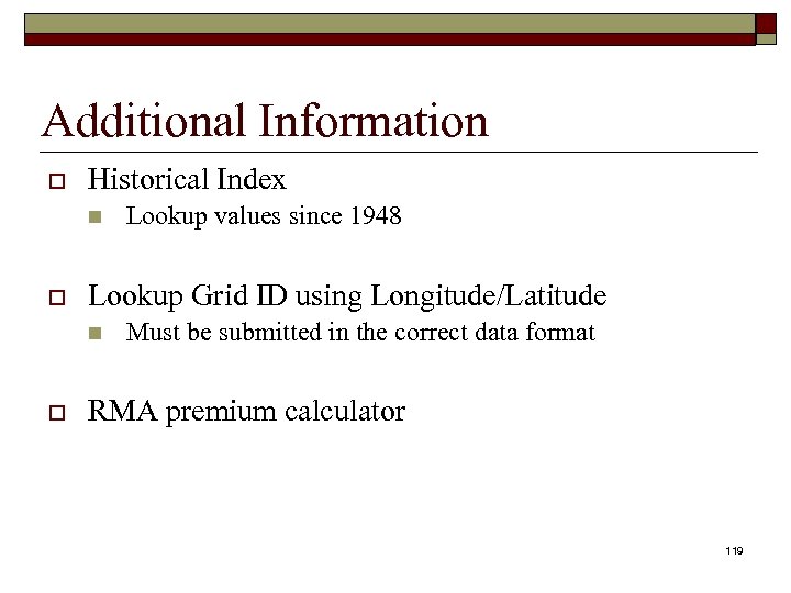 Additional Information o Historical Index n o Lookup Grid ID using Longitude/Latitude n o