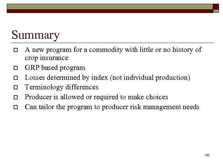 Summary o o o A new program for a commodity with little or no
