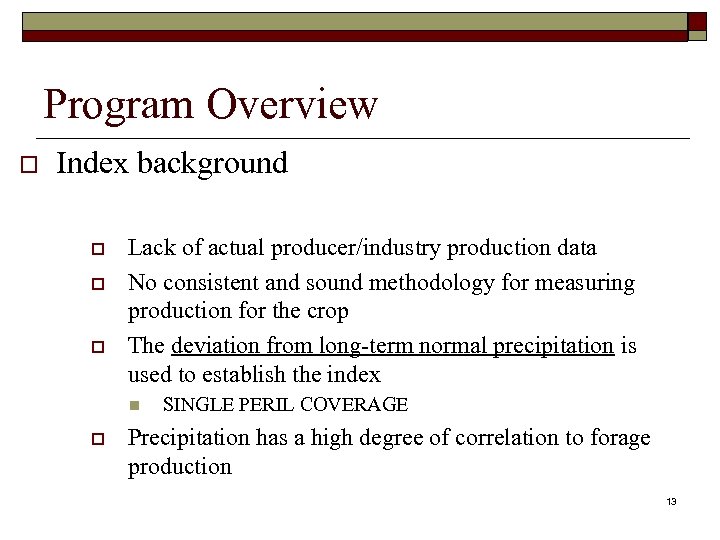 Program Overview o Index background o o o Lack of actual producer/industry production data