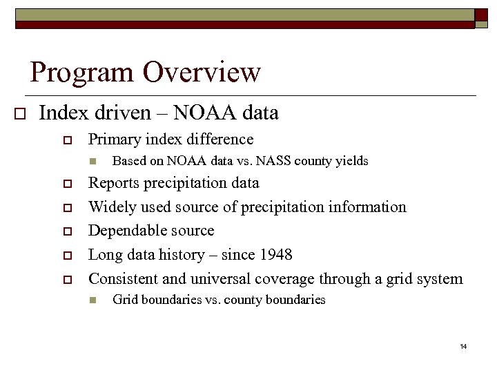 Program Overview o Index driven – NOAA data o Primary index difference n o
