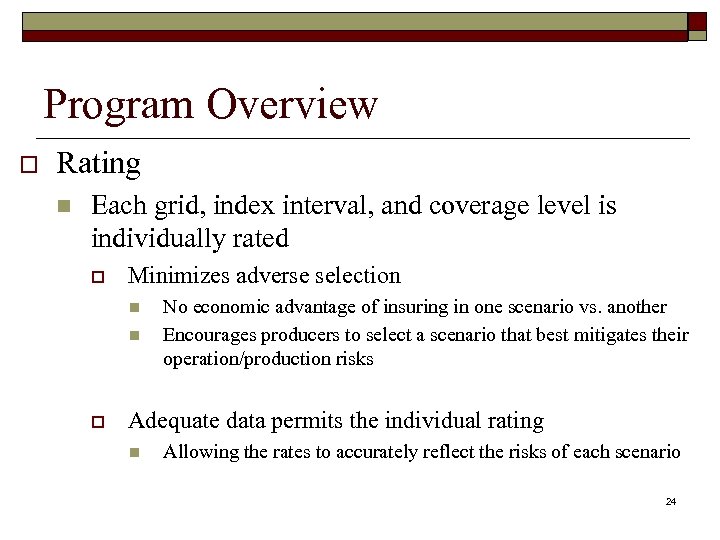 Program Overview o Rating n Each grid, index interval, and coverage level is individually