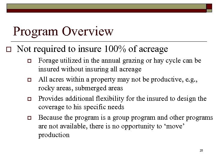 Program Overview o Not required to insure 100% of acreage o o Forage utilized
