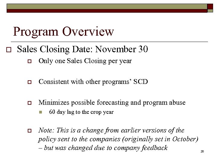 Program Overview o Sales Closing Date: November 30 o Only one Sales Closing per