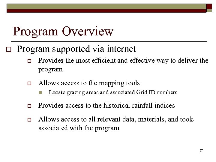 Program Overview o Program supported via internet o Provides the most efficient and effective