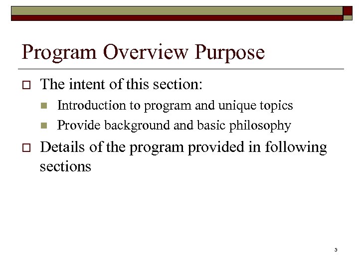 Program Overview Purpose o The intent of this section: n n o Introduction to