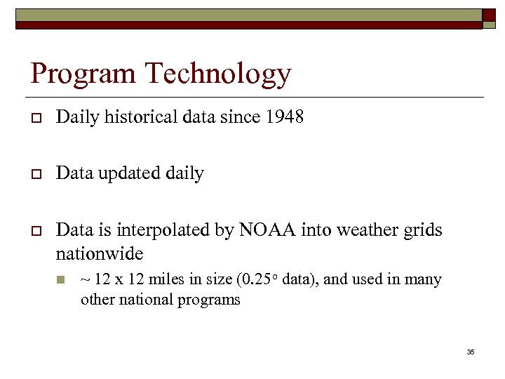 Program Technology o Daily historical data since 1948 o Data updated daily o Data