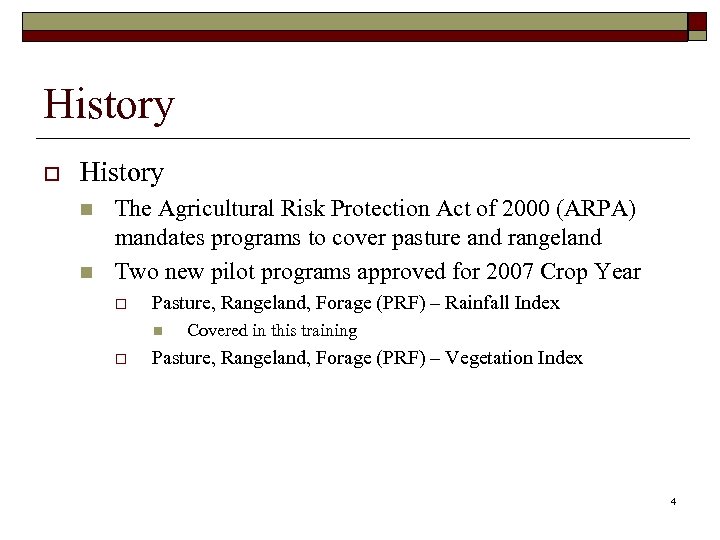 History o History n n The Agricultural Risk Protection Act of 2000 (ARPA) mandates