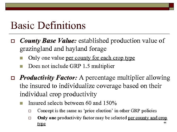 Basic Definitions o County Base Value: established production value of grazingland hayland forage n