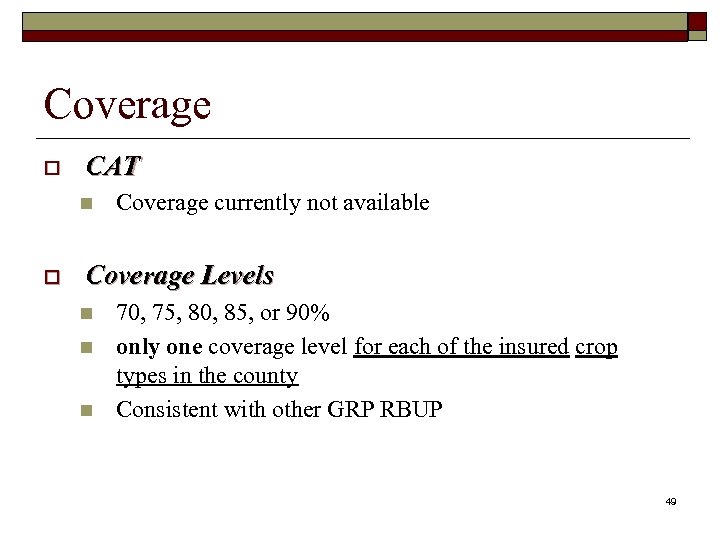 Coverage o CAT n o Coverage currently not available Coverage Levels n n n