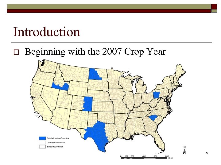 Introduction o Beginning with the 2007 Crop Year 5 