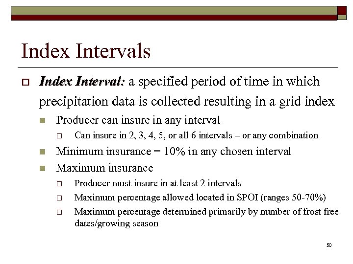 Index Intervals o Index Interval: a specified period of time in which precipitation data