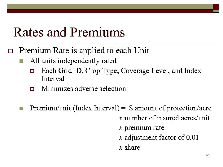 Rates and Premiums o Premium Rate is applied to each Unit n All units