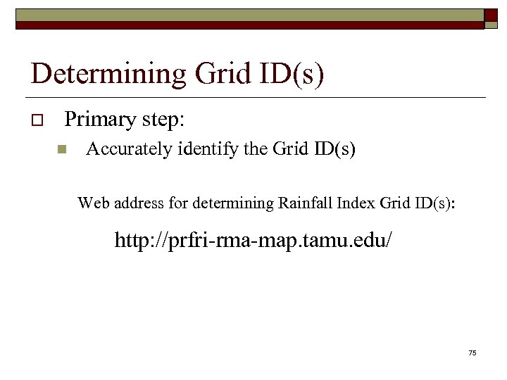 Determining Grid ID(s) o Primary step: n Accurately identify the Grid ID(s) Web address