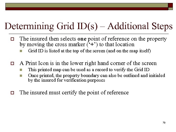 Determining Grid ID(s) – Additional Steps o The insured then selects one point of