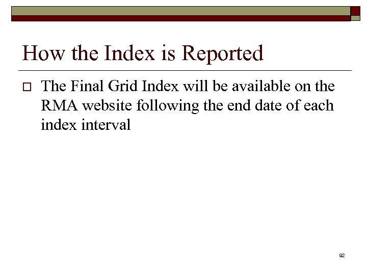 How the Index is Reported o The Final Grid Index will be available on