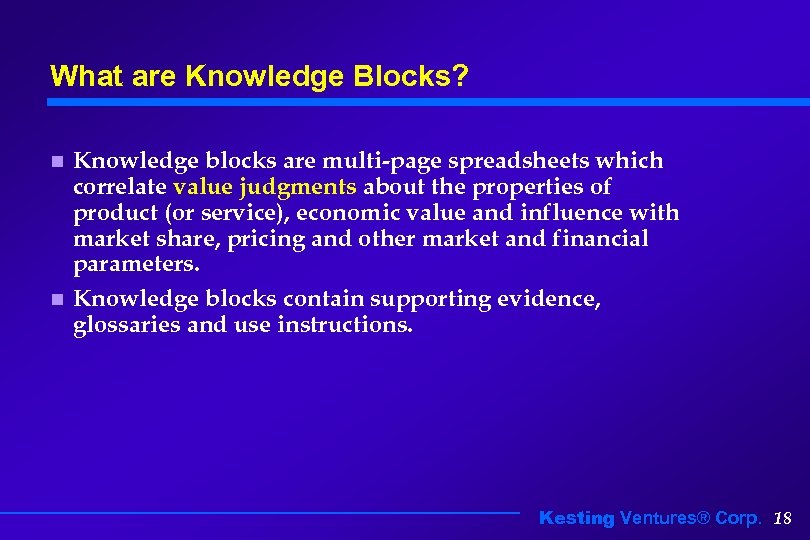 What are Knowledge Blocks? Knowledge blocks are multi-page spreadsheets which correlate value judgments about