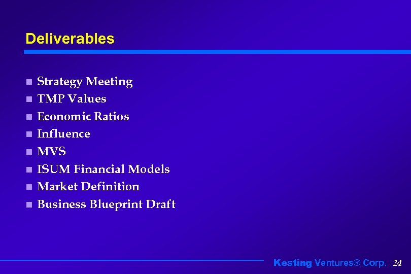 Deliverables n n n n Strategy Meeting TMP Values Economic Ratios Influence MVS ISUM
