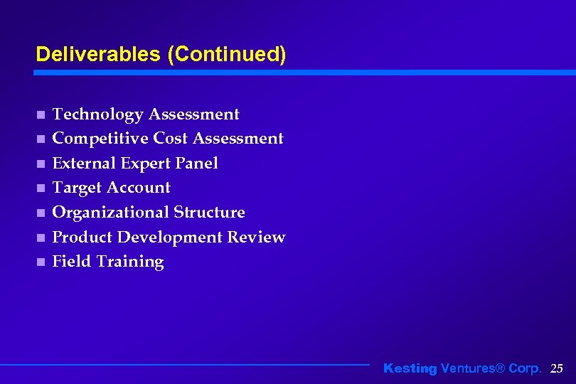 Deliverables (Continued) n n n n Technology Assessment Competitive Cost Assessment External Expert Panel