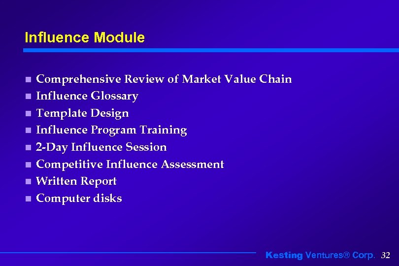 Influence Module n n n n Comprehensive Review of Market Value Chain Influence Glossary