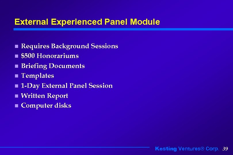 External Experienced Panel Module n n n n Requires Background Sessions $500 Honorariums Briefing