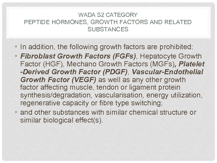 WADA S 2 CATEGORY PEPTIDE HORMONES, GROWTH FACTORS AND RELATED SUBSTANCES • In addition,