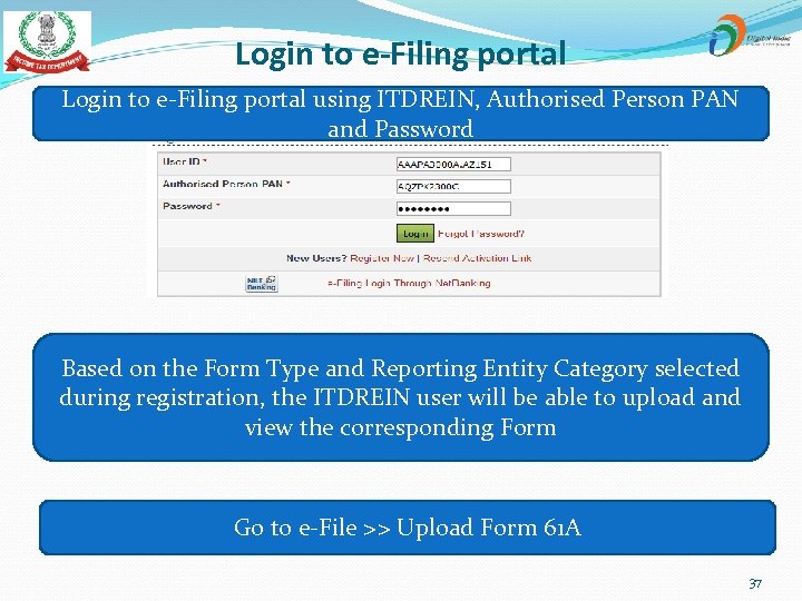 Login to e-Filing portal using ITDREIN, Authorised Person PAN and Password Based on the